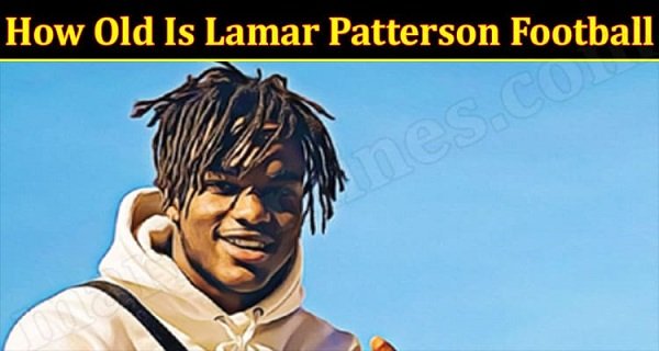 Latest-News-How-Old-Is-Lamar-Patterson-Football
