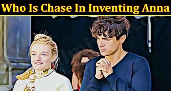 Latest-News-Who-Is-Chase-In-Inventing-Anna