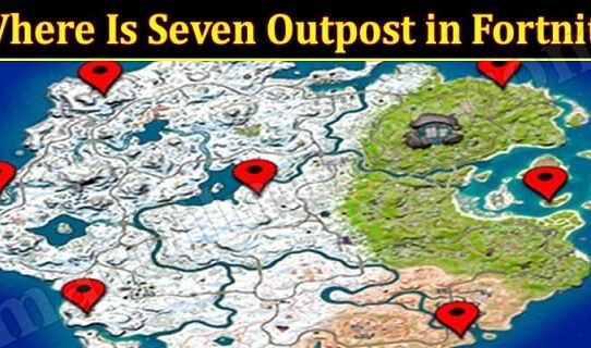 where-is-seven-outpost-in-fortnite