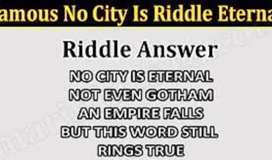 Famous No City Is Riddle Eternal