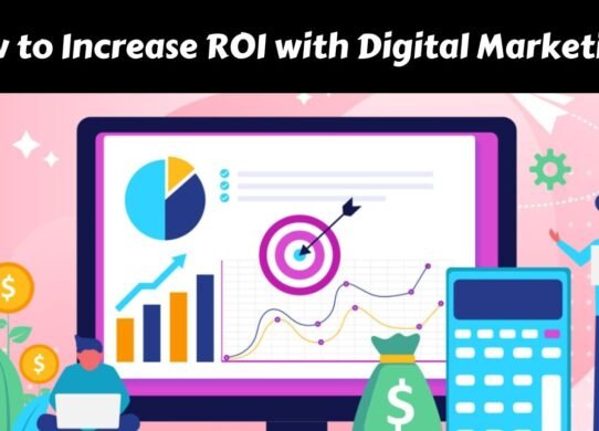 Increase ROI with Digital Marketing