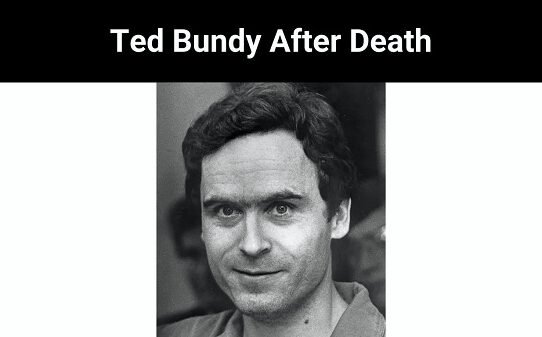 Ted-Bundy-After-Death